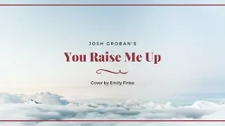 You Raise Me Up | Cover by Emily Finke