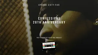 Episode 65 - Usher: Confessions 20th Anniversary - They Reminisce Over You Podcast