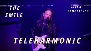 The Smile - Teleharmonic (Live & Remastered)