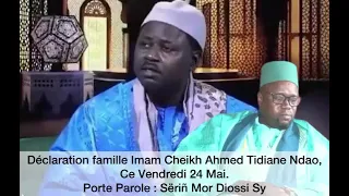 DÉCLARATION FAMILLE IMAM CHEIKH AHMED TIDIANE NDAO Ce Vendredi 24 mai 2024