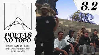 Poetas no Topo 3.2 - Raillow | Xamã | LK | Choice | Leal | Síntese | Ghetto | Lord (Prod. Slim & TH)