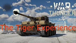 War Thunder- The Tiger Experience