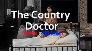 The Country Doctor (Full Movie - Colorized by ZMP Studios)