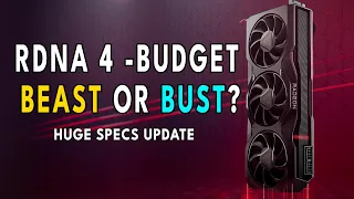 RDNA 4: Budget BEAST or Bust? BIG SPECS UPDATE For RX 8000