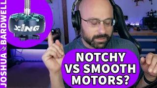 Notchy vs Smooth FPV Motors? Which Are Best? - FPV Questions