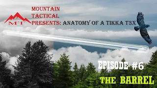 Anatomy of the Tikka T3x - Episode 6: The Barrel