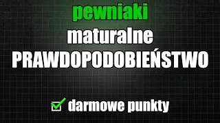 Prawdopodobieństwo - Pewniaki Maturalne Matura z Matematyki 2024 (Poziom podstawowy)