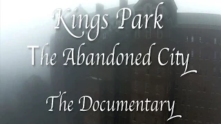 Kings Park: The Abandoned City (The Documentary)