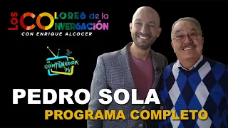 PROGRAMA COMPLETO LOS COLORES DE LA CONVERSACION PEDRO SOLA