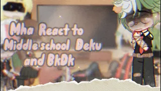 Class 1-A reacts to Deku, middle school Deku, and BkDk || Deku angst || mean-ish Ochako || red desc.