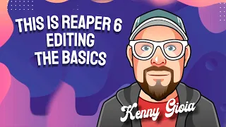 This is REAPER 6 - Editing - Basics (6/15)