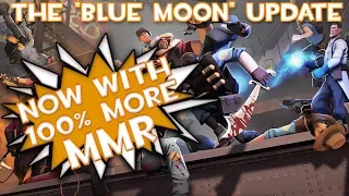 TF2: Why the MMR Addition is SO Important [The Blue Moon Update]