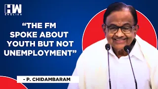 Congress Leader P. Chidambaram Hits Out At Finance Minister Over Rising Unemployment