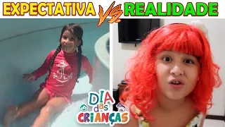 EXPECTATIVA Vs REALIDADE - DIA DAS CRIANÇAS