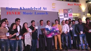 Fever Music Launch | Rajeev Khandelwal | Rajeev Jhaveri | Neha Kakkar