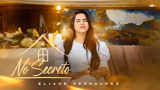 Eliane Fernandes - No Secreto | Clipe Oficial