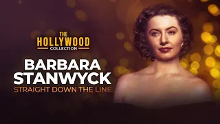 Barbara Stanwyck: Straight Down The Line | The Hollywood Collection