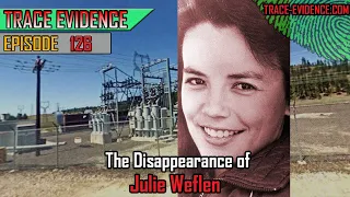 126 - The Disappearance of Julie Weflen