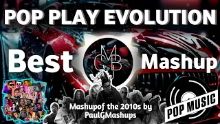 The Best Mashup "POP PLAY EVOLUTION" (2010-2019) | Decade Mashupof the 2010s by PaulGMashups