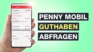 So kannst du dein Penny Mobil Guthaben abfragen - Testventure