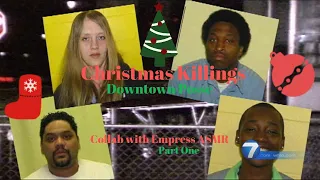 True Crime ASMR |Christmas Killings:Downtown Posse Part One | Collab with The Empress ASMR|Whispered