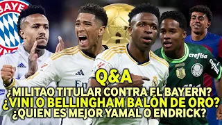 ¿Quién merece el BALÓN de ORO VINI o BELLINGHAM?¿Militao TITULAR contra el BAYERN?¿Yamal o Endrick?