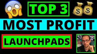 TOP 3 MOST PROFITABLE LAUNCHPADS