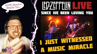 LED ZEPPELIN  - SINCE I'VE BEEN LOVING YOU *LIVE* (ADHD Reaction) | I JUST WITNESSED A MUSIC MIRACLE