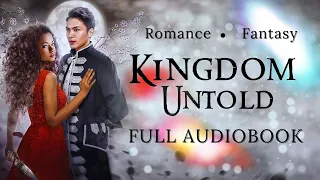 [FULL] KINGDOM UNTOLD | Fantasy Romance | AUDIOBOOK by Brittni Chenelle