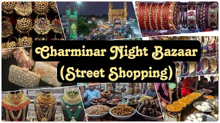 Charminar Night Bazaar| Charminar Night Market Shopping Hyderabad | Food🥗