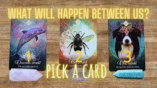 💕 WHAT WILL HAPPEN BETWEEN US!? Find out the future of this connection… / PICK A CARD Love Tarot