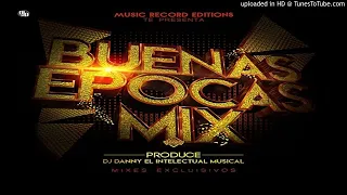 Epocas De Oro Lo Mejor-Buenas Epocas Mix|DJ DANNY (Music Record Editions)