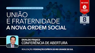 Divaldo Franco - União e fraternidade: a nova ordem social