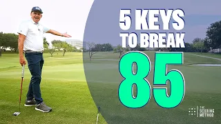 5 Keys to Breaking 85 (every time you play)