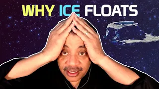 Neil deGrasse Tyson Explains Why Ice Floats