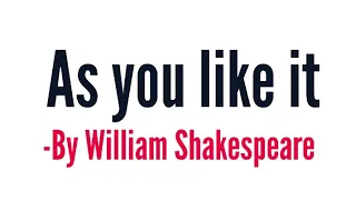 as you like it by William Shakespeare summary Explanation and full analysis in hindi