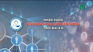 Nhận dạng kinh doanh đa cấp biến tướng thời đại 4.0| VTC14