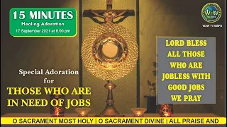 15 MINUTES ADORATION | PRAYING FOR THOSE WHO ARE LOOKING FOR JOBS | 17 SEPTEMBER 2021 AT 6.00 PM