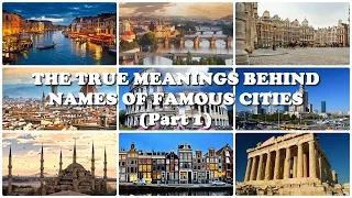 The True Meanings Behind Names of Famous Cities