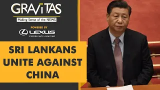 Gravitas: Uproar in Sri Lanka over Chinese project