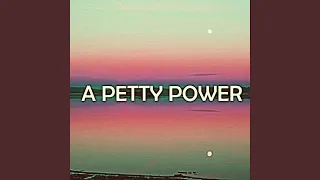 A Petty Power