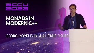 Monads in Modern C++ - Georgi Koyrushki and Alistair Fisher - ACCU 2023