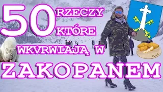 50 RZECZY, KTÓRE WKVRWIAJĄ W ZAKOPANEM