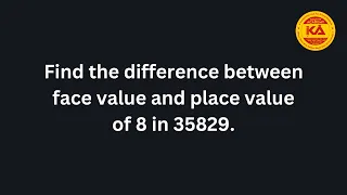 E#15 Find the difference between face value and place value of 8 in 35829.