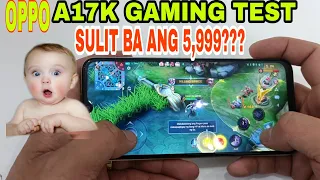OPPO A17K GAMING TEST / SPEED TEST  SULIT BA ANG 5,999!!???