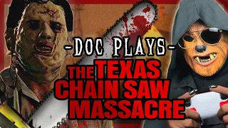 Doc Plays The TEXAS CHAIN SAW MASSACRE Game (PC) | Dog Will Hunt