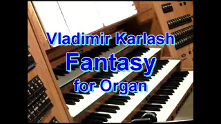 Vladimir Karlash "Fantasy for Organ"