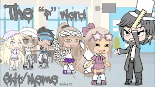 The “F” Word|Skit/Meme| GachaLife