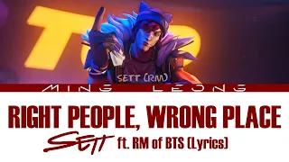 HEARTSTEEL Sett - Right People, Wrong Place ft. RM of BTS (Lyrics)