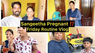 Again Sangeetha Pregnant ⁉️ | Friday FullDay Routine Vlog | Sangeetha Vinoth | #tamilvlog